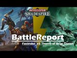 BattleReport 22 (Fastrider VS Thorns of Briar Queen) LOTW