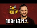 TableTop, episode 19, pt 2: Dragon Age