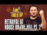 Betrayal at House on the Hill: Ashly Burch, Keahu Kahuanui, Michael Swaim join Wil on TableTop pt2